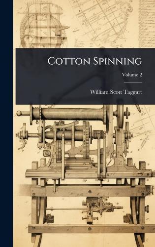 Cotton Spinning  by William Scott Taggart at Abbey's Bookshop, 