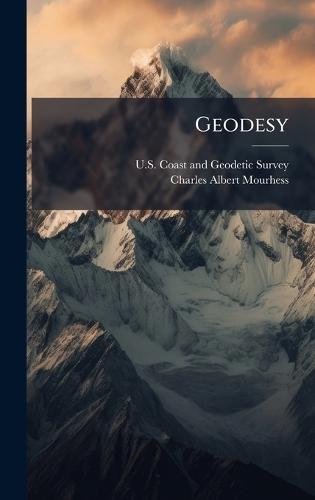 Geodesy  by U S Coast and Geodetic Survey at Abbey's Bookshop, 