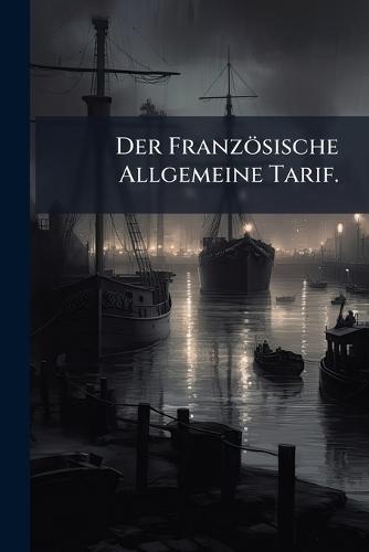 Der Französische Allgemeine Tarif.  by Anonymous at Abbey's Bookshop, 