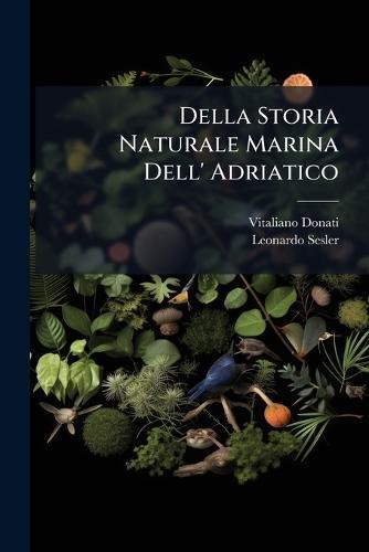 Della Storia Naturale Marina Dell' Adriatico  by Vitaliano Donati at Abbey's Bookshop, 