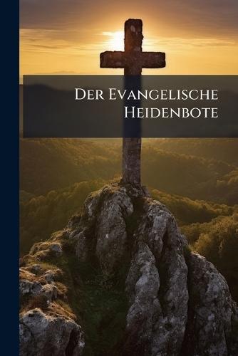 Der Evangelische Heidenbote  by Anonymous at Abbey's Bookshop, 