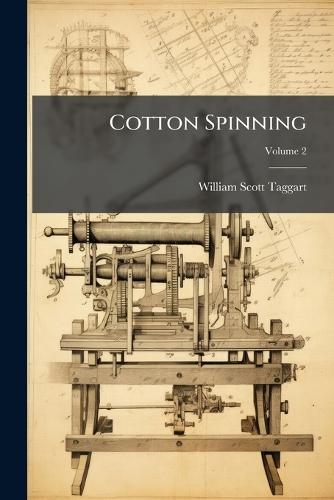 Cotton Spinning  by William Scott Taggart at Abbey's Bookshop, 