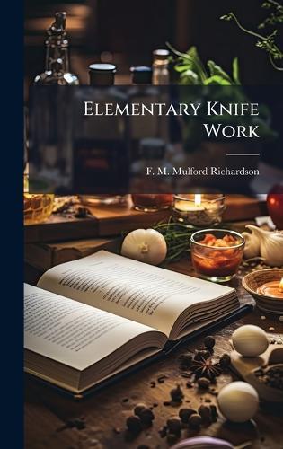 Elementary Knife Work  by F M Mulford Richardson at Abbey's Bookshop, 