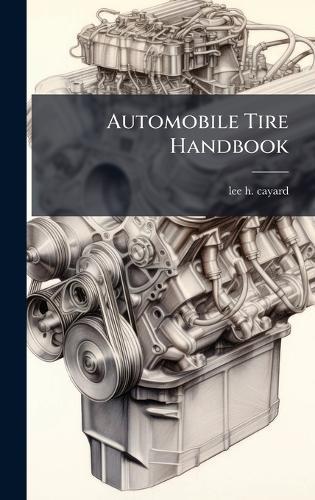 Automobile Tire Handbook  by Lee H Cayard at Abbey's Bookshop, 