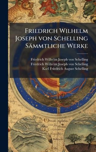Friedrich Wilhelm Joseph von Schelling Sämmtliche Werke  by Friedrich Wilhelm Joseph Von Schelling at Abbey's Bookshop, 