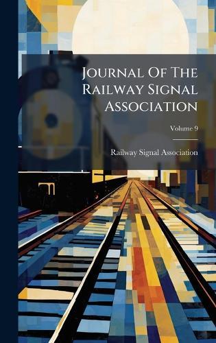 Journal Of The Railway Signal Association  by Railway Signal Association at Abbey's Bookshop, 