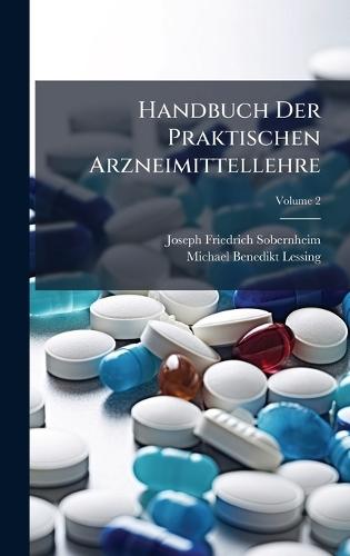Handbuch Der Praktischen Arzneimittellehre  by Joseph Friedrich Sobernheim at Abbey's Bookshop, 