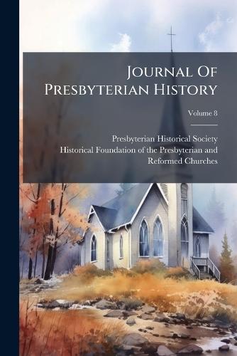 Journal Of Presbyterian History  by Presbyterian Historical Society at Abbey's Bookshop, 