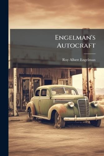 Engelman's Autocraft  by Roy Albert Engelman at Abbey's Bookshop, 