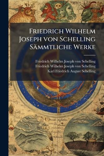 Friedrich Wilhelm Joseph von Schelling Sämmtliche Werke  by Friedrich Wilhelm Joseph Von Schelling at Abbey's Bookshop, 