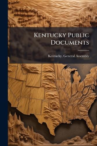 Kentucky Public Documents  by Kentucky General Assembly at Abbey's Bookshop, 