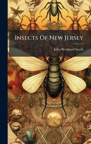 Insects Of New Jersey  by John Bernhard Smith at Abbey's Bookshop, 