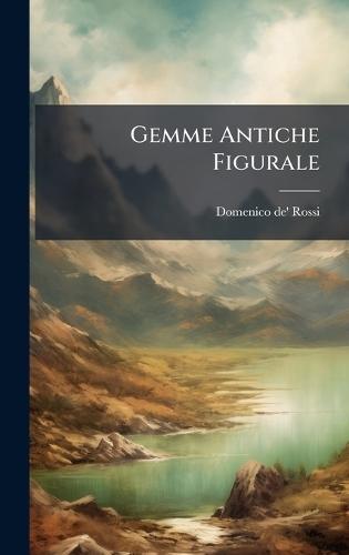 Gemme Antiche Figurale  by Domenico De' Rossi at Abbey's Bookshop, 