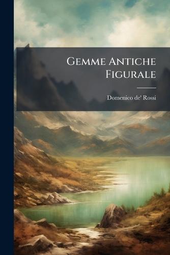 Gemme Antiche Figurale  by Domenico De' Rossi at Abbey's Bookshop, 