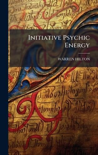 Initiative Psychic Energy  by Warren Hilton at Abbey's Bookshop, 