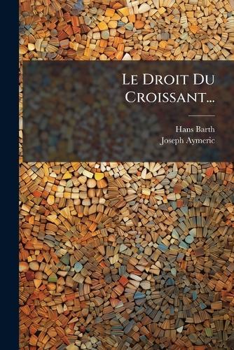 Le Droit Du Croissant...  by Hans Barth at Abbey's Bookshop, 