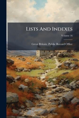 Lists And Indexes  by Great Britain Public Record Office at Abbey's Bookshop, 