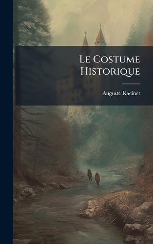 Le Costume Historique  by Auguste Racinet at Abbey's Bookshop, 