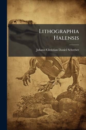 Lithographia Halensis  by Johann Christian Daniel Schreber at Abbey's Bookshop, 