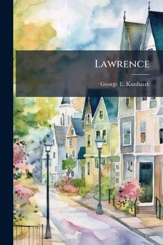 Lawrence  by George E Kunhardt at Abbey's Bookshop, 
