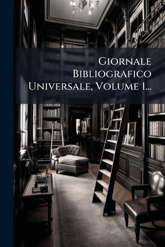 Giornale Bibliografico Universale, Volume 1...  by Anonymous at Abbey's Bookshop, 