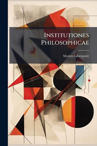 Institutiones Philosophicae  by Matteo Liberatore at Abbey's Bookshop, 