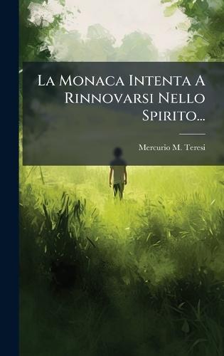 La Monaca Intenta A Rinnovarsi Nello Spirito...  by Mercurio M Teresi at Abbey's Bookshop, 