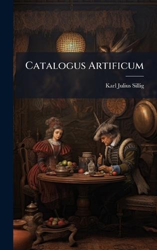 Catalogus Artificum  by Karl Julius Sillig at Abbey's Bookshop, 
