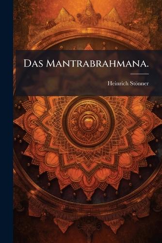 Das Mantrabrahmana.  by Heinrich Stönner at Abbey's Bookshop, 