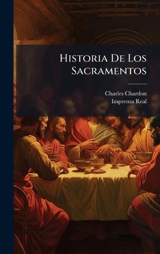 Historia De Los Sacramentos  by Charles Chardon at Abbey's Bookshop, 