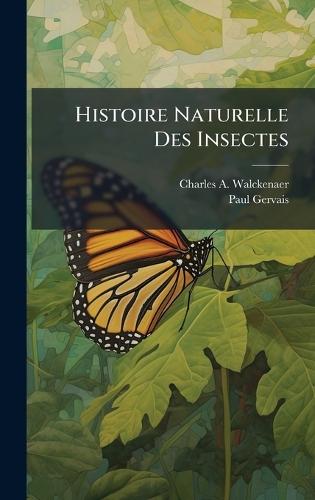 Histoire Naturelle Des Insectes  by Charles A Walckenaer at Abbey's Bookshop, 