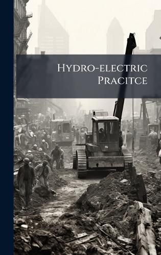 Hydro-electric Pracitce  by Anonymous at Abbey's Bookshop, 