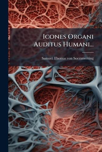 Icones Organi Auditus Humani...  by Samuel-Thomas Von Soemmerring at Abbey's Bookshop, 