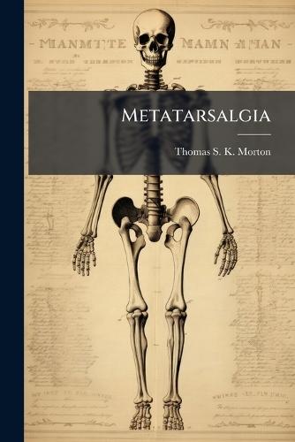 Metatarsalgia  by Thomas S K Morton at Abbey's Bookshop, 