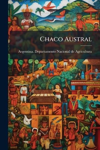 Chaco Austral  by Argentina Departamento Nacional de a at Abbey's Bookshop, 
