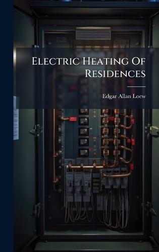 Electric Heating Of Residences  by Edgar Allan Loew at Abbey's Bookshop, 
