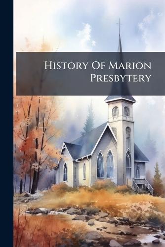 History Of Marion Presbytery  by Anonymous at Abbey's Bookshop, 