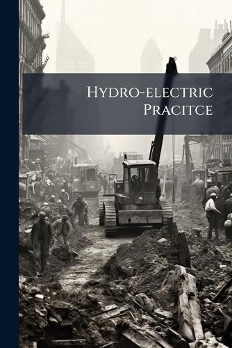 Hydro-electric Pracitce  by Anonymous at Abbey's Bookshop, 