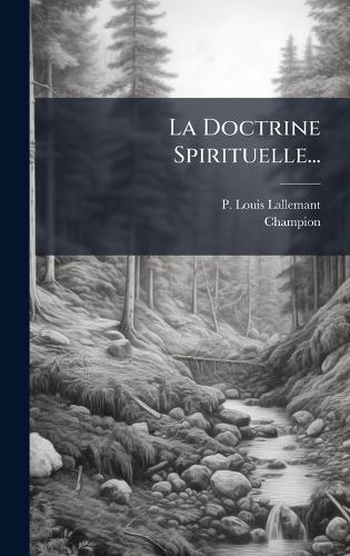 La Doctrine Spirituelle...  by P Louis Lallemant at Abbey's Bookshop, 