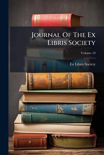 Journal Of The Ex Libris Society  by England) Ex Libris Society (London at Abbey's Bookshop, 