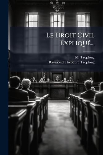 Le Droit Civil ExpliquÃ(c)...  by M Troplong at Abbey's Bookshop, 