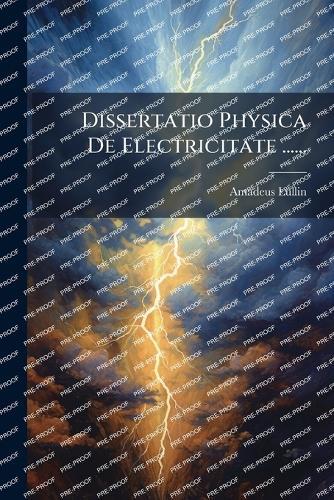 Dissertatio Physica De Electricitate ......  by Amadeus Lullin at Abbey's Bookshop, 