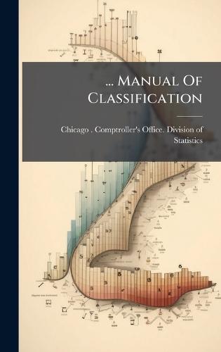 ... Manual Of Classification  by Chicago (Ill ) Comptroller's Office at Abbey's Bookshop, 