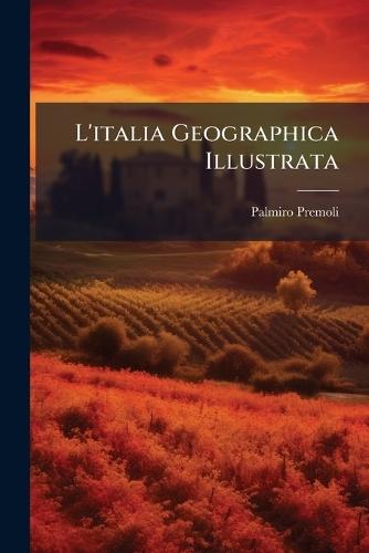L'italia Geographica Illustrata  by Palmiro Premoli at Abbey's Bookshop, 