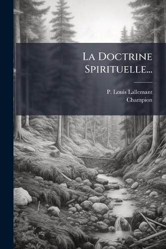 La Doctrine Spirituelle...  by P Louis Lallemant at Abbey's Bookshop, 