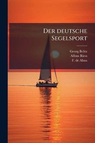 Der deutsche Segelsport  by Georg Belitz at Abbey's Bookshop, 