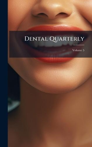 Dental Quarterly  by Anonymous at Abbey's Bookshop, 