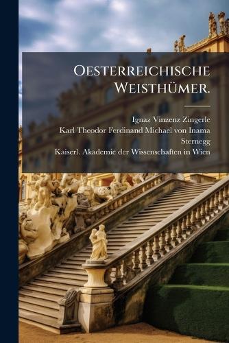 Oesterreichische WeisthÃ1/4mer.  by Ignaz Vinzenz Zingerle at Abbey's Bookshop, 