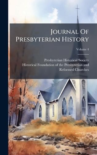 Journal Of Presbyterian History  by Presbyterian Historical Society at Abbey's Bookshop, 