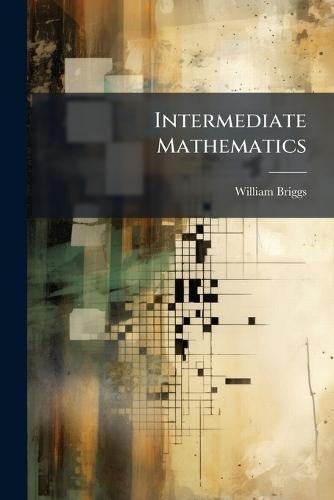 Intermediate Mathematics  by William Briggs at Abbey's Bookshop, 
